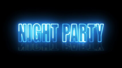 Night Party text font with neon light. Luminous and shimmering haze inside the letters of the text Night Party. Night Party neon sign. 