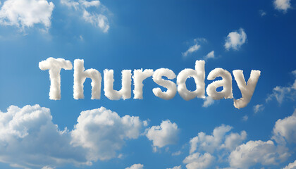 Fototapeta premium 'Thursday' text made with clouds for wallpaper or calendar background design, floating in a vibrant blue sky with fluffy white clouds