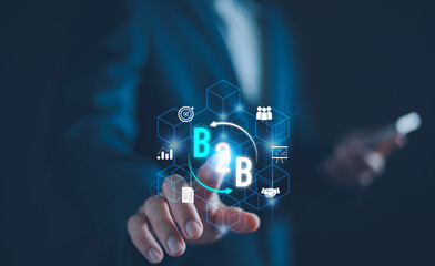 Fototapeta premium B2B Market concept. Businessman show B2B, Business to business ecommerce, digital marketing, online shopping, development technology, supply chain. B2B company commerce technology digital Marketing