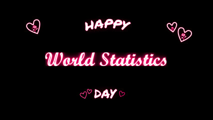 Happy World Statistics day neon Text Effect on black background