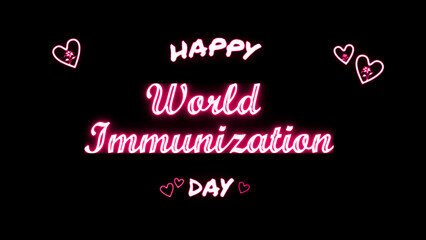 Happy World Immunization day neon Text Effect on black background