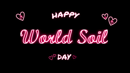 Happy World Soil day neon Text Effect on black background