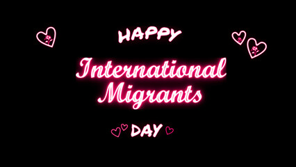 Happy International Migrants day neon Text Effect on black background