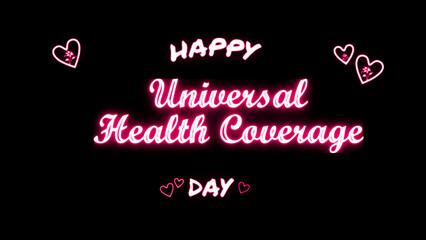 Happy Universal Health Coverage day neon Text Effect on black background