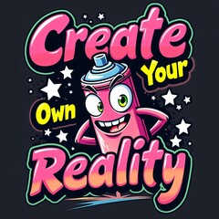 Fototapeta premium Create Your Own Reality Graffiti Spray Paint Can T-Shirt Design