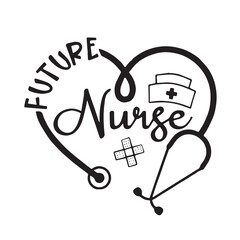 future nurse background lettering calligraphy,inspirational quotes,illustration typography,vector design