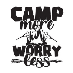 camp more worry less background lettering calligraphy,inspirational quotes,illustration typography,vector design