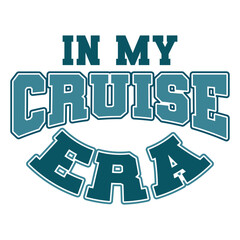 In My Cruise Era T shirt Design