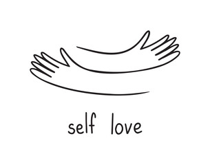 Hands hugging doodle with love, lettering Self love. Love yourself. Woman motivational text for women. Mental health slogan. 
