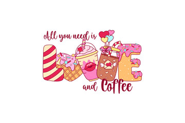 All you need is Love and coffee, Retro Coffee Valentine PNG Sublimation Design