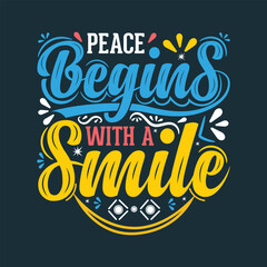 Peace Begins with a Smile Day lettering Typography Quote Design.