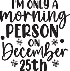 I'm Only a Morning Person on December 25th