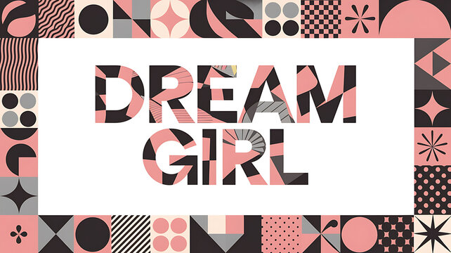 Pink and black geometric patterns frame the words "Dream Girl" for a modern, trendy, and empowering design. 
