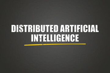 Distributed Artificial Intelligence. A blackboard with white text. Illustration with grunge text style.