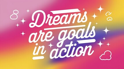 Naklejka premium Dreams are Goals in Action T-shirt Design Motivational Quote, Illustartion,Typography,Banner,Poster