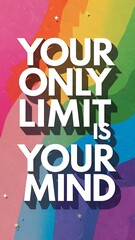 Fototapeta premium Your Only Limit is Your Mind T-shirt Design Motivational Quote, Illustartion,Typography,Banner,Poster