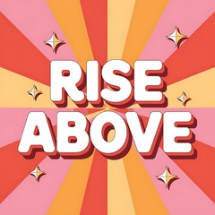 Rise Above T-shirt Design Motivational Quote, Illustartion,Typography,Banner,Poster