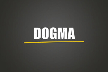 Dogma. A blackboard with white text. Illustration with grunge text style.