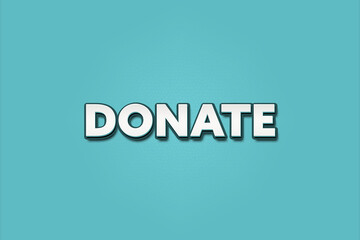 Donate. A Illustration with white text isolated on light green background.