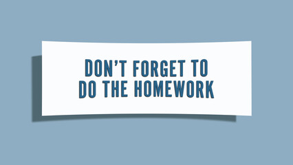 do not forget to do the homework.. A card isolated on blue background.