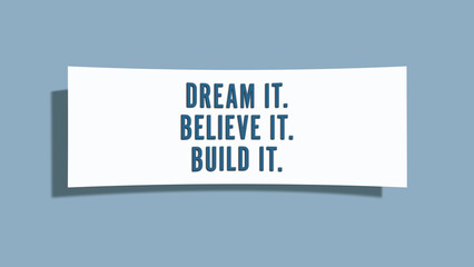 Dream it Believe it Build it. A card isolated on blue background.