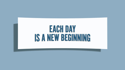 Each Day is a New Beginning. A card isolated on blue background.