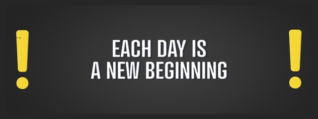 Each Day is a New Beginning. A blackboard with white text. Illustration with grunge text style.