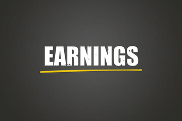 Earnings. A blackboard with white text. Illustration with grunge text style.