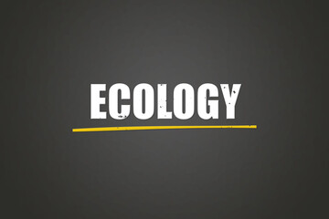 Ecology. A blackboard with white text. Illustration with grunge text style.