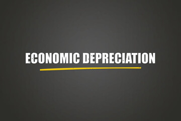 Economic Depreciation. A blackboard with white text. Illustration with grunge text style.