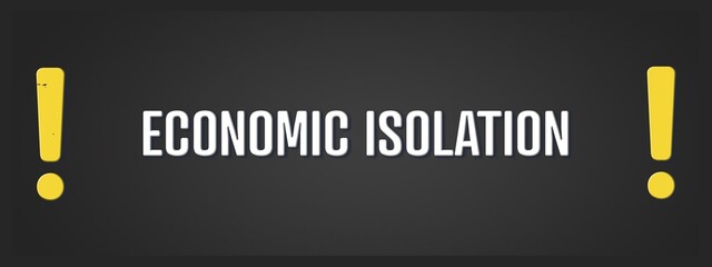 Economic Isolation. A blackboard with white text. Illustration with grunge text style.