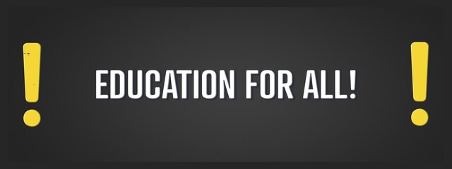 Obraz premium Education for all. A blackboard with white text. Illustration with grunge text style.