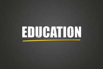 Obraz premium Education. A blackboard with white text. Illustration with grunge text style.