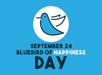 Bluebird of Happiness Day. September 24.