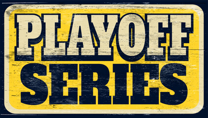 Fototapeta premium aged and worn playoff series sign on wood