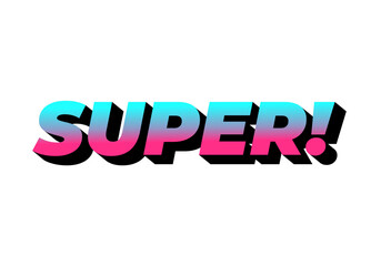 Super. Text effect in colorful style with 3D look