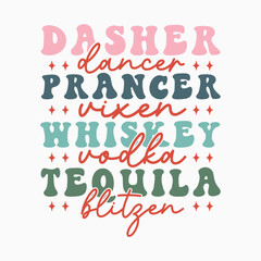 Dasher dancer prancer vixen whiskey vodka tequila blitzen SVG retro t shirt design vector sublimation