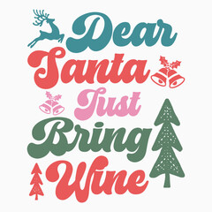 Dear santa just bring wine SVG retro t shirt design vector sublimation