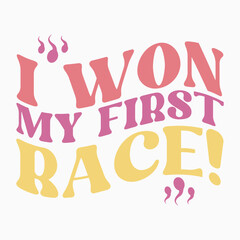 Obraz premium I won my first race retro t shirt design sublimation vector