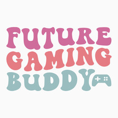Future gaming buddy retro t shirt design sublimation vector