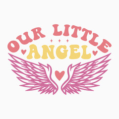 Our little angel retro t shirt design sublimation vector