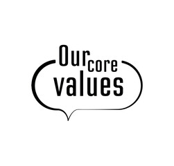 Our core values sign on white background	