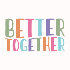better together retro t shirt design vector sublimation