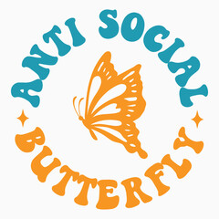 Anti social butterfly SVG retro t shirt design sublimation