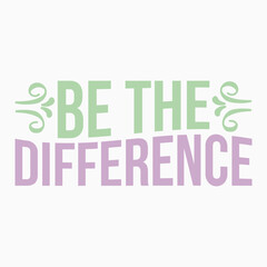 Be the difference svg retro t shirt design