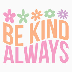 Be kind always svg retro t shirt design