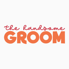 The handsome groom svg retro t shirt design