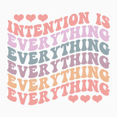 Intention is everything svg retro t shirt design