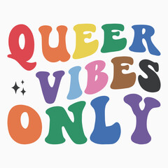 Queer vibes only svg retro t shirt design