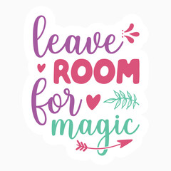 Leave room for magic retro t shirt design